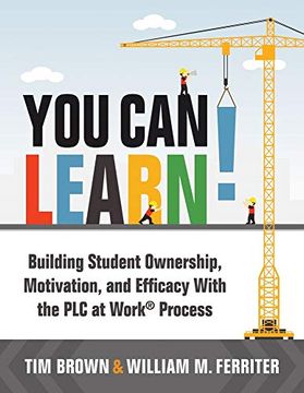 portada You can Learn! Building Student Ownership, Motivation, and Efficacy With the plc Process: Building Student Ownership, Motivation, and Efficacy Witht And Promote Self-Efficacy in the Classroom) (en Inglés)