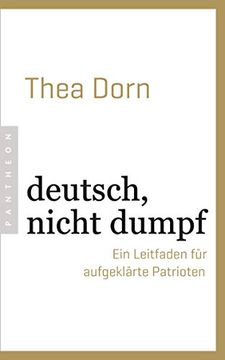 portada Deutsch, Nicht Dumpf: Ein Leitfaden für Aufgeklärte Patrioten (en Alemán)