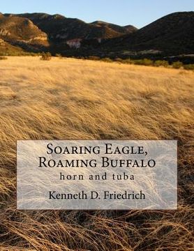 portada Soaring Eagle, Roaming Buffalo: horn and tuba (en Inglés)