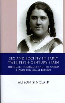 portada sex and society in early twentieth century spain: hildegart rodriguez and the world league for sexual reform (in English)