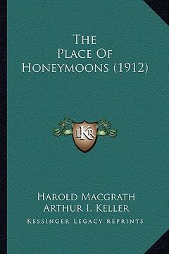 portada the place of honeymoons (1912) the place of honeymoons (1912)