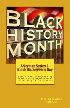 portada A Sermon Series S: Black History/King Day: A Sermon Series Referencing Black History Month/Martin Luther King, Jr. Celebration (in English)