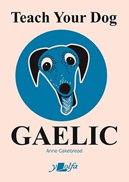 portada Teach Your Dog Gaelic (en Inglés)