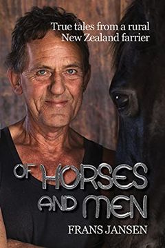 portada Of Horses and Men: True Tales From a Rural new Zealand Farrier (en Inglés)