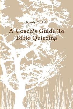 portada A Coach's Guide To Bible Quizzing (en Inglés)