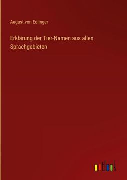 portada Erklärung der Tier-Namen aus allen Sprachgebieten (en Alemán)