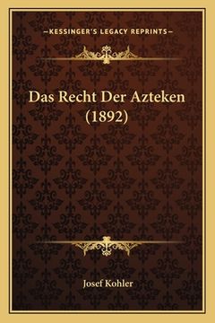 portada Das Recht Der Azteken (1892) (in German)