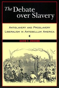 portada debate over slavery: antislavery and proslavery liberalism in the antebellum america