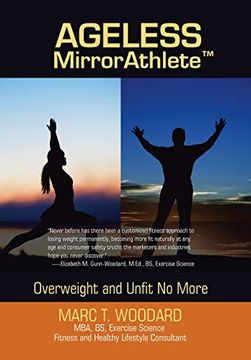 portada Ageless Mirrorathlete: Overweight and Unfit no More (en Inglés)