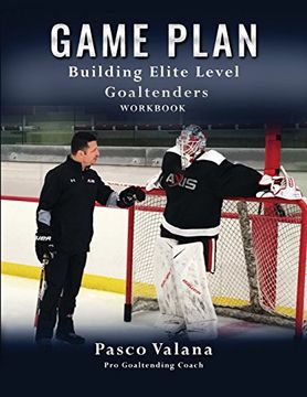 portada Game Plan: Building Elite Level Goaltenders Workbook 
