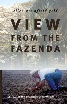 portada View from the Fazenda: A Tale of the Brazilian Heartlands (en Inglés)
