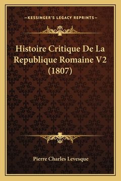 portada Histoire Critique De La Republique Romaine V2 (1807) (en Francés)