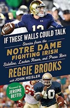 portada If These Walls Could Talk: Notre Dame Fighting Irish: Stories From the Notre Dame Fighting Irish Sideline, Locker Room, and Press box (en Inglés)