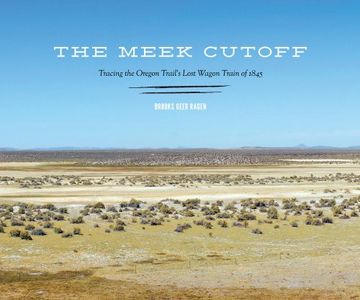 portada The Meek Cutoff: Tracing the Oregon Trail's Lost Wagon Train of 1845 (in English)