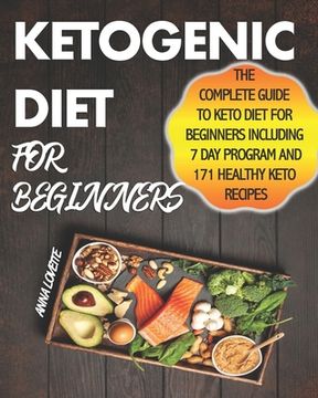 portada Ketogenic Diet For Beginners: The Complete Guide To Keto Diet For Beginners Including 7 day Program and 171 Healthy Keto Recipes (en Inglés)