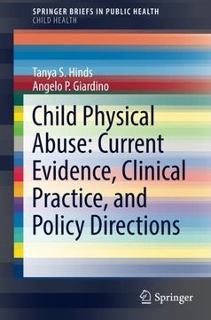 portada Child Physical Abuse: Current Evidence, Clinical Practice, and Policy Directions (Springerbriefs in Public Health) (en Inglés)