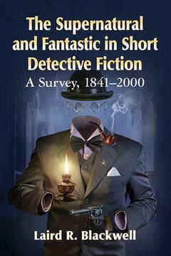 portada The Supernatural and Fantastic in Short Detective Fiction: A Survey, 1841-2000 (en Inglés)