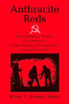 portada anthracite reds: a documentary history of communists in northeastern pennsylvania during the 1920s (en Inglés)