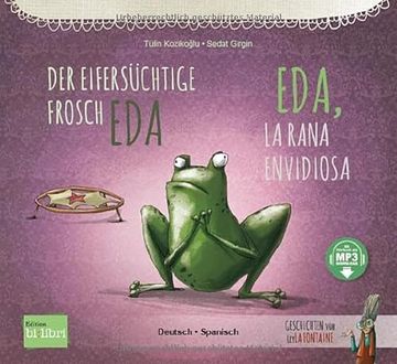 portada Der Eifersüchtige Frosch Eda: Kinderbuch Deutsch-Spanisch mit Mp3-Hörbuch zum Herunterladen