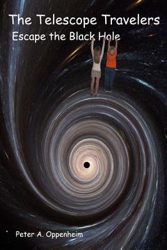 portada The Telescope Travelers Escape the Black Hole (en Inglés)