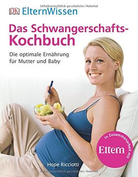 portada ElternWissen. Das Schwangerschafts-Kochbuch: Die optimale Ernährung für Mutter und Baby (en Alemán)