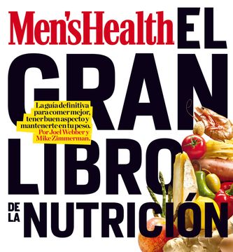 portada El Gran Libro de la Nutrición: La Guía Definitiva Para Comer Mejor, Tener Buen Aspecto y Mantenerte en tu Peso (in Spanish)