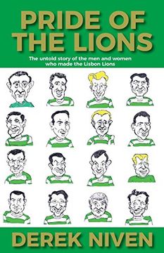 portada Pride of the Lions: The untold story of the men and women who made the Lisbon Lions (en Inglés)