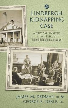 portada The Lindbergh Kidnapping Case: A Critical Analysis of the Trial of Bruno Richard Hauptmann (en Inglés)