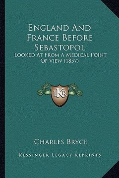 portada england and france before sebastopol: looked at from a medical point of view (1857)