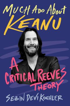 portada Much ADO about Keanu: A Critical Reeves Theory (en Inglés)