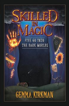 portada Skilled in Magic - Five go Into the Dark Worlds (Skilled in Magic Series) (en Inglés)