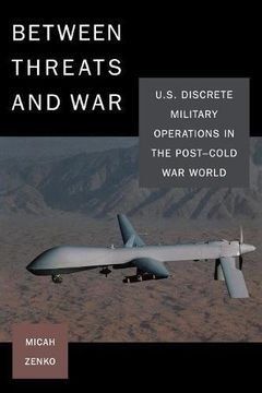portada Between Threats and War: U. S. Discrete Military Operations in the Post-Cold war World (a Council on Foreign Relations) (in English)