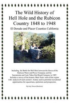 portada the wild history of hell hole and the rubicon country 1848 to 1948 (in English)