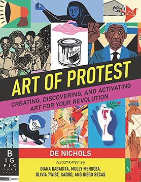 portada Art of Protest: Creating, Discovering, and Activating art for Your Revolution 