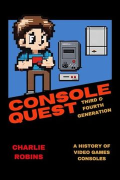portada Console Quest: Third & Fourth Generation: A History of Video Games Consoles (en Inglés)