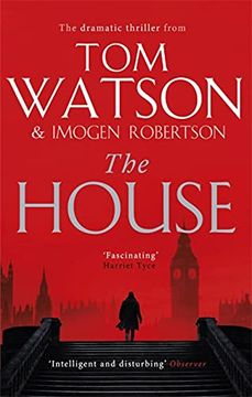 portada The House: The Most Utterly Gripping, Must-Read Political Thriller of the Twenty-First Century 