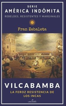 portada Vilcabamba: La feroz resistencia de los incas
