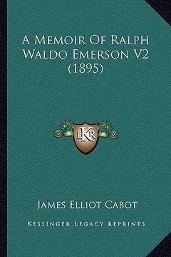 portada a memoir of ralph waldo emerson v2 (1895)