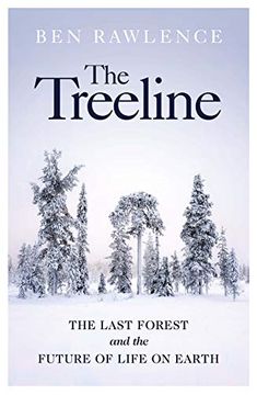 portada The Treeline: The Last Forest and the Future of Life on Earth (in English)