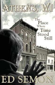 portada Athens, Wi: The Place Where Time Stood Still (in English)