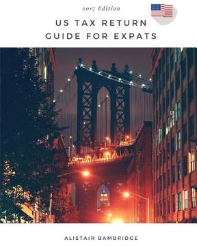 portada US Tax Return Guide For Expats - 2017 Year (en Inglés)