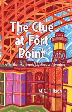 portada The Clue at Fort Point: A Northern California Lighthouse Adventure (in English)