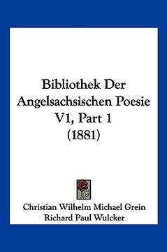 portada Bibliothek Der Angelsachsischen Poesie V1, Part 1 (1881) (en Alemán)