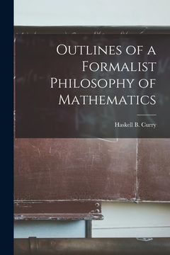 portada Outlines of a Formalist Philosophy of Mathematics