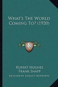 portada what's the world coming to? (1920) (en Inglés)