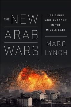 portada The New Arab Wars: Uprisings and Anarchy in the Middle East