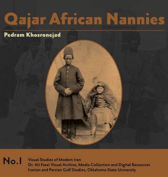 portada Qajar African Nannies: African Slaves and Aristocratic Babies (1) (Visual Studies of Modern Iran) (en Inglés)