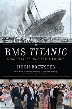 portada Rms Titanic: Gilded Lives, Fatal Voyage (en Inglés)