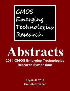 portada Abstracts: 2014 CMOS Emerging Technologies Research Symposium (en Inglés)