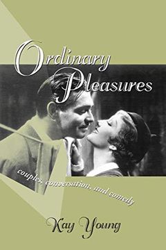 portada Ordinary Pleasures: Couples, Conversation, and Comedy (Theory Interpretation Narrativ) (in English)